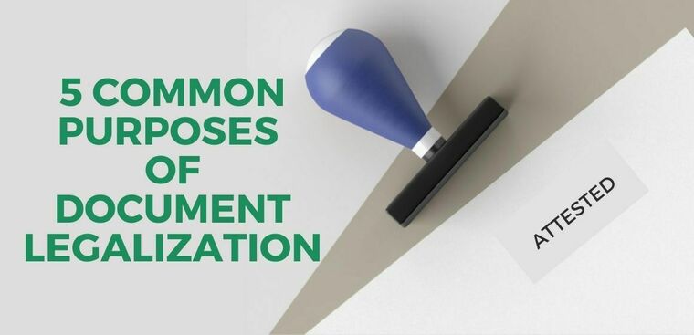 5 Common Purposes For Document Legalization